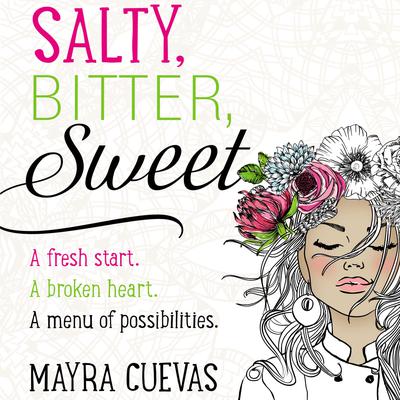 Salty, Bitter, Sweet by Mayra Cuevas audiobook