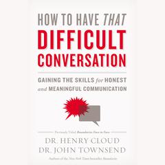 How to Have That Difficult Conversation by John Townsend audiobook