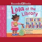 Lola at the Library by  Anna McQuinn audiobook