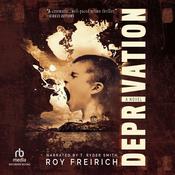 Deprivation by  Roy Freirich audiobook