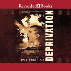 Deprivation by Roy Freirich audiobook