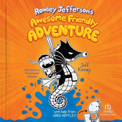 Rowley Jefferson's Awesome Friendly Adventure by Jeff Kinney audiobook