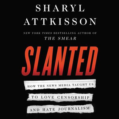 Slanted by Sharyl Attkisson audiobook