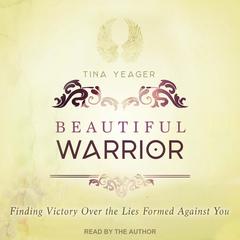 Beautiful Warrior by Tina Yeager audiobook