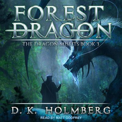Forest Dragon by D.K. Holmberg audiobook