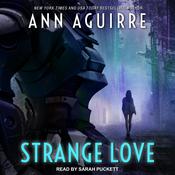 Strange Love by  Ann Aguirre audiobook