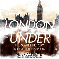 London Under by Peter Ackroyd audiobook