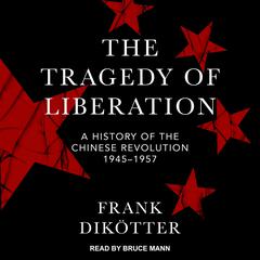 The Tragedy of Liberation by Frank Dikötter audiobook