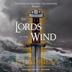 The Lords of the Wind by C.J. Adrien audiobook