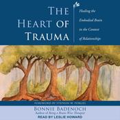 The Heart of Trauma by  Bonnie Badenoch audiobook