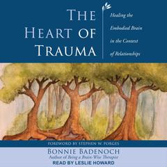 The Heart of Trauma by Bonnie Badenoch audiobook