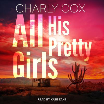 All His Pretty Girls by Charly Cox audiobook