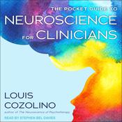 The Pocket Guide to Neuroscience for Clinicians by  Louis Cozolino audiobook