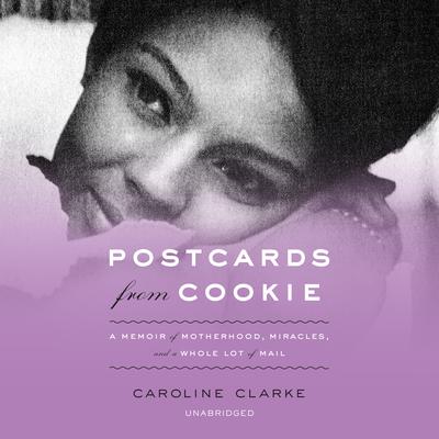 Postcards from Cookie by Caroline Clarke audiobook