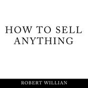 How To Sell Anything by  Robert Willian audiobook