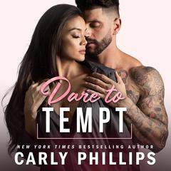 Dare to Tempt by Carly Phillips audiobook