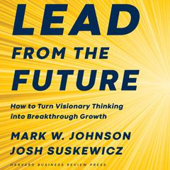Lead from the Future by Mark W. Johnson audiobook