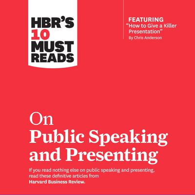 HBR's 10 Must Reads on Public Speaking and Presenting by Harvard Business Review audiobook