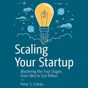 Scaling Your Startup by  Peter S. Cohan audiobook