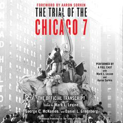 The Trial of the Chicago 7: The Official Transcript by Mark Levine audiobook
