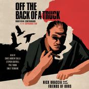 Off the Back of a Truck by  Nick Braccia audiobook