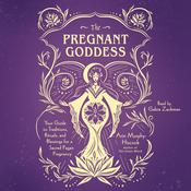 The Pregnant Goddess by  Arin Murphy-Hiscock audiobook