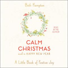 Calm Christmas and a Happy New Year by Beth Kempton audiobook