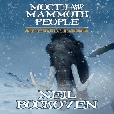 Moctu and the Mammoth People by Neil Bockoven audiobook