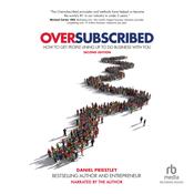 Oversubscribed by  Daniel Priestley audiobook