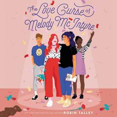 The Love Curse of Melody McIntyre by Robin Talley audiobook