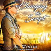 Changing the Script by  Lee Winter audiobook
