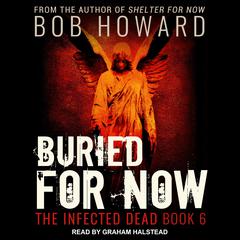 Buried for Now by Bob Howard audiobook