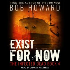 Exist for Now by Bob Howard audiobook