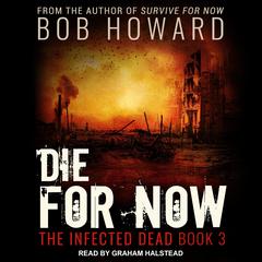 Die for Now by Bob Howard audiobook