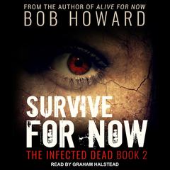 Survive for Now by Bob Howard audiobook