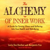 The Alchemy of Inner Work by  Lorie Eve Dechar audiobook