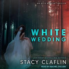 White Wedding by Stacy Claflin audiobook
