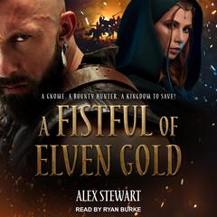 A Fistful of Elven Gold by Alex Stewart audiobook