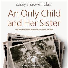 An Only Child and Her Sister by Casey Maxwell Clair audiobook