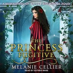 The Princess Fugitive by Melanie Cellier audiobook