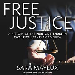Free Justice by Sara Mayeux audiobook