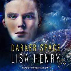 Darker Space by Lisa Henry audiobook