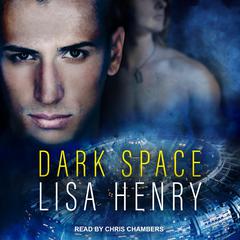 Dark Space by Lisa Henry audiobook