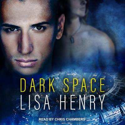 Dark Space by Lisa Henry audiobook