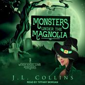 Monsters Under the Magnolia by  JL Collins audiobook