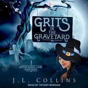 Grits in the Graveyard by  JL Collins audiobook