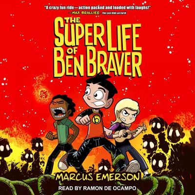 The Super Life of Ben Braver by Marcus Emerson audiobook