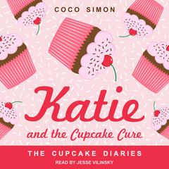 Katie and the Cupcake Cure by Coco Simon audiobook