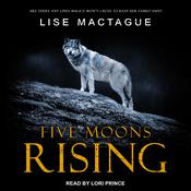 Five Moons Rising by  Lise MacTague audiobook
