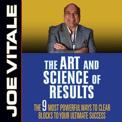The Art and Science of Results by Joe Vitale audiobook